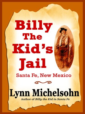 cover image of Billy the Kid's Jail, Santa Fe, New Mexico